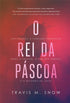 Livro: O Rei Da Páscoa | Travis M. Snow. Capa vermelha com silhueta de Cristo. — Plenitude