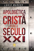 Apologética Cristã para o Século 21 | Louis Markos