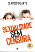 Sexualidade Sem Censura | Claudio Duarte