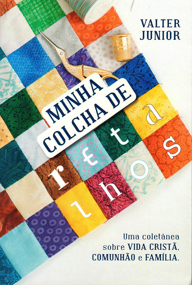 Minha Colcha de Retalhos | Valter Junior