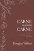 Livro de capa marrom com ilustrações florais brancas, título "Carne da Minha Carne" e autor Douglas Wilson. — Plenitude