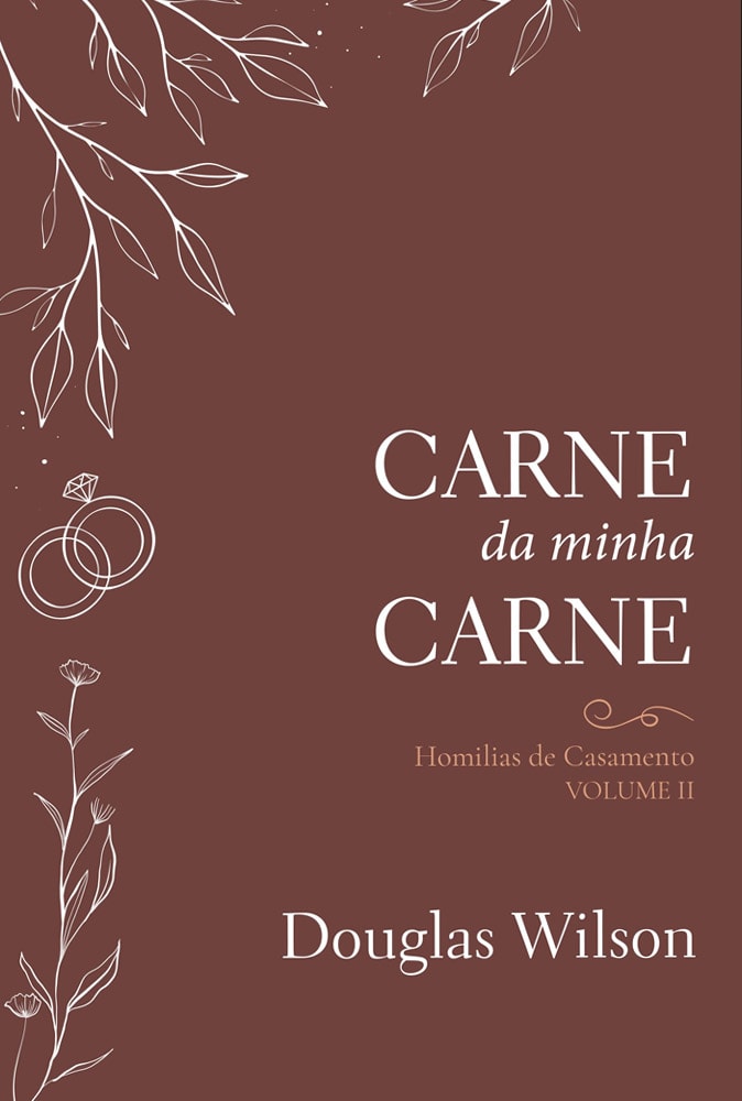 Carne da Minha Carne | Douglas Wilson