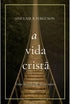 Livro de capa com imagem de ponte de madeira sobre um vale e título "A Vida Cristã" de Sinclair B. Ferguson. — Plenitude