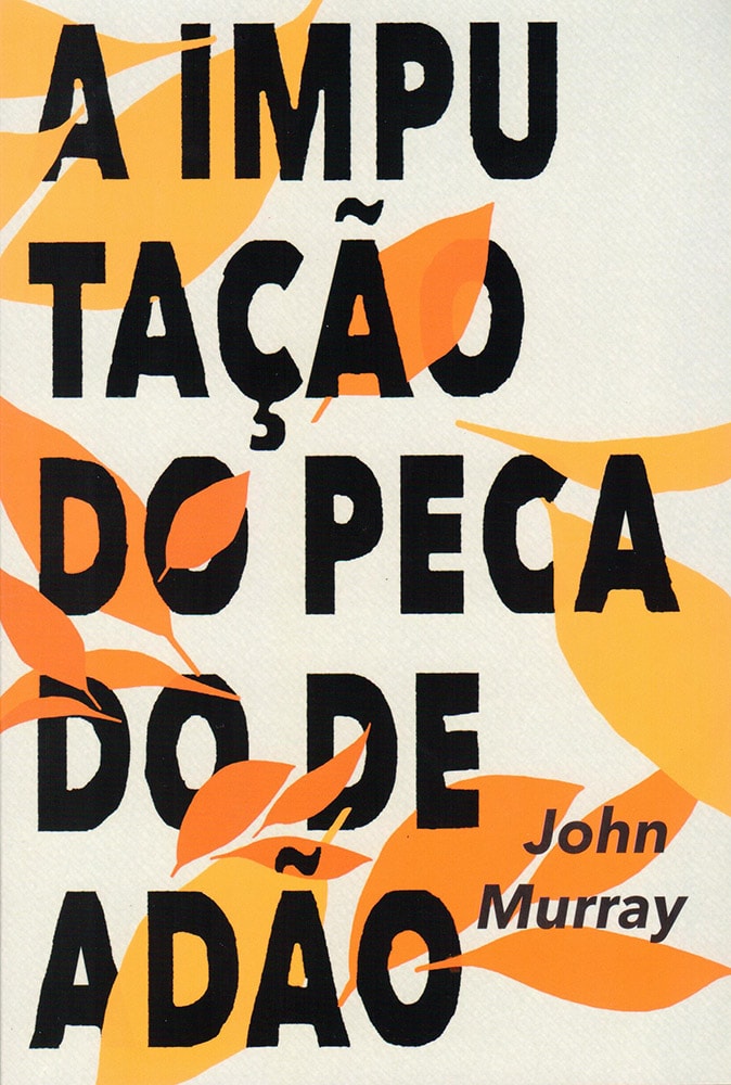 A Imputação do Pecado de Adão | John Murray