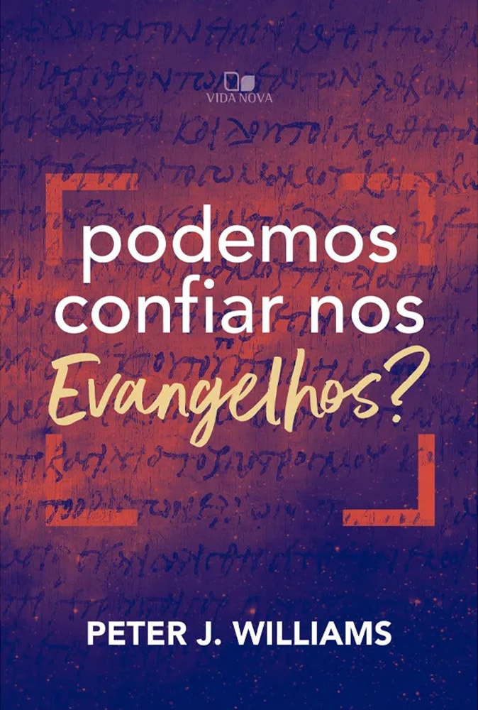 Livro de capa dura: Podemos Confiar Nos Evangelhos?, de Peter J. Williams. Capa roxa com texto em branco e laranja. — Plenitude
