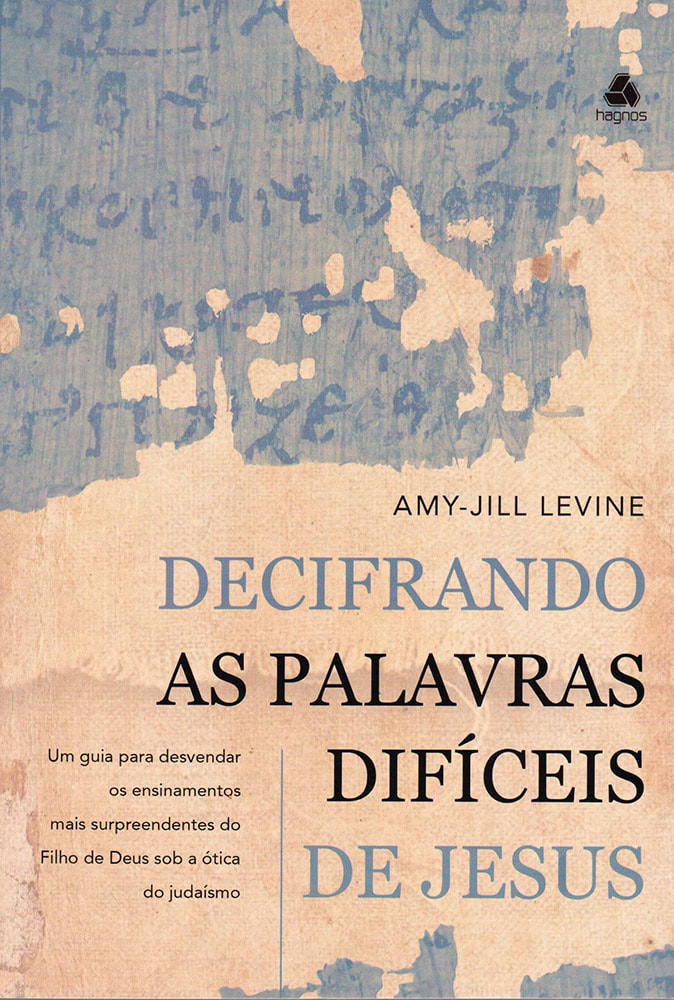Decifrando As Palavras Difíceis de Jesus | Amy-Jill Levine