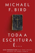 Toda A Escritura É... | Michael F. Bird
