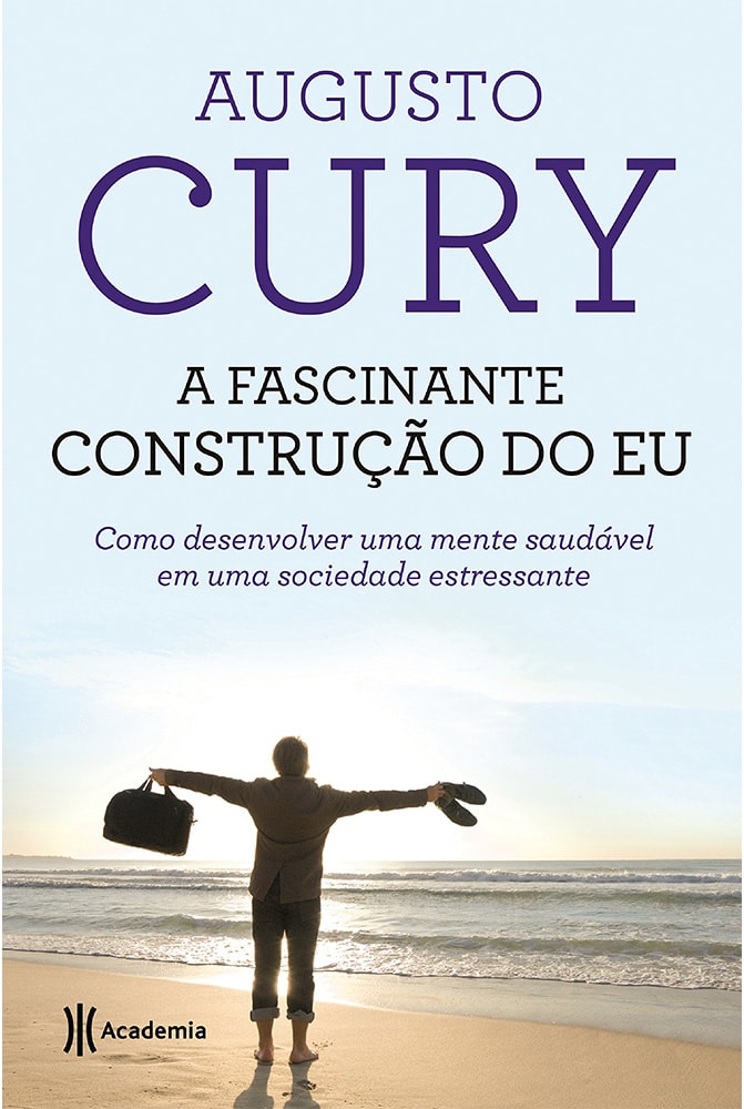 A Fascinante Construção do Eu | Augusto Cury