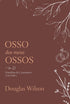 Livro de capa marrom com ilustrações florais brancas, título "Osso dos Meus Ossos" e autor Douglas Wilson. — Plenitude