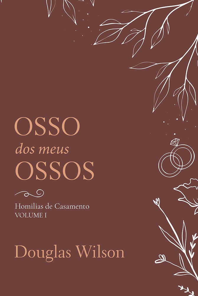 Osso dos Meus Ossos | Douglas Wilson