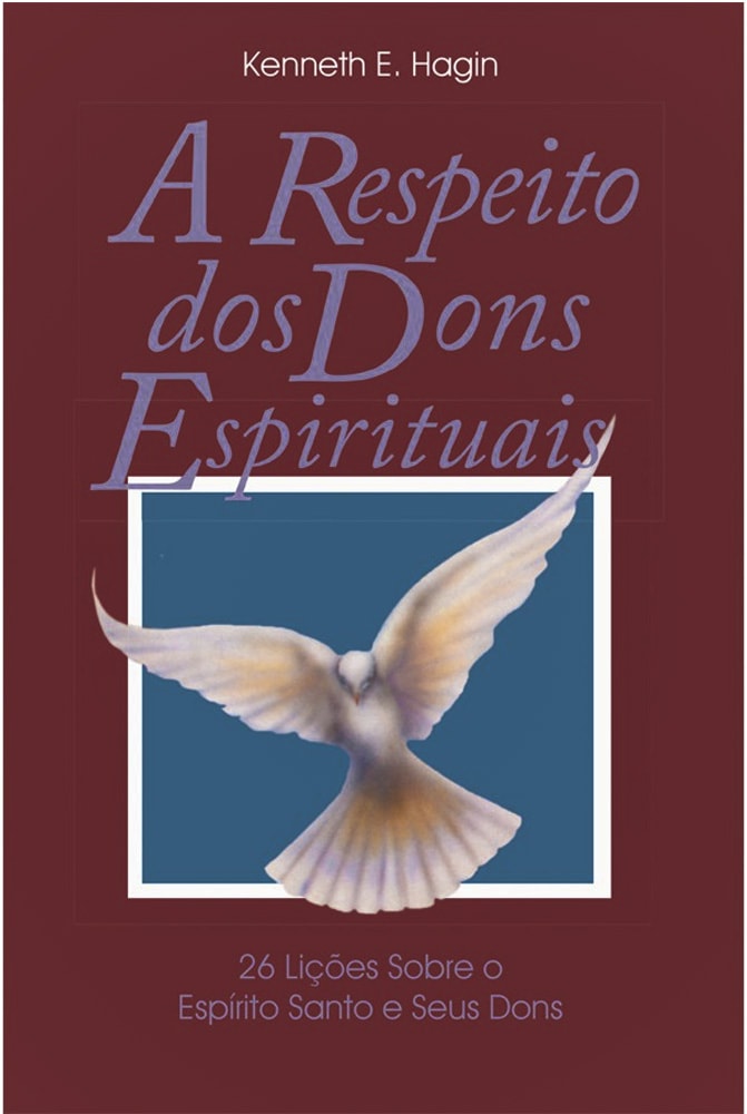 A Respeito dos Dons Espirituais | Kenneth E. Hagin