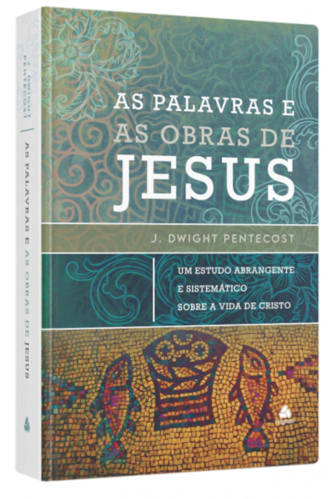 As Palavras e as Obras de Jesus | J. Dwight Pentecost