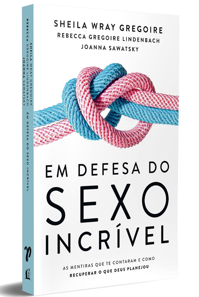 Em Defesa do Sexo Incrível | Sheila Wray Gregoire