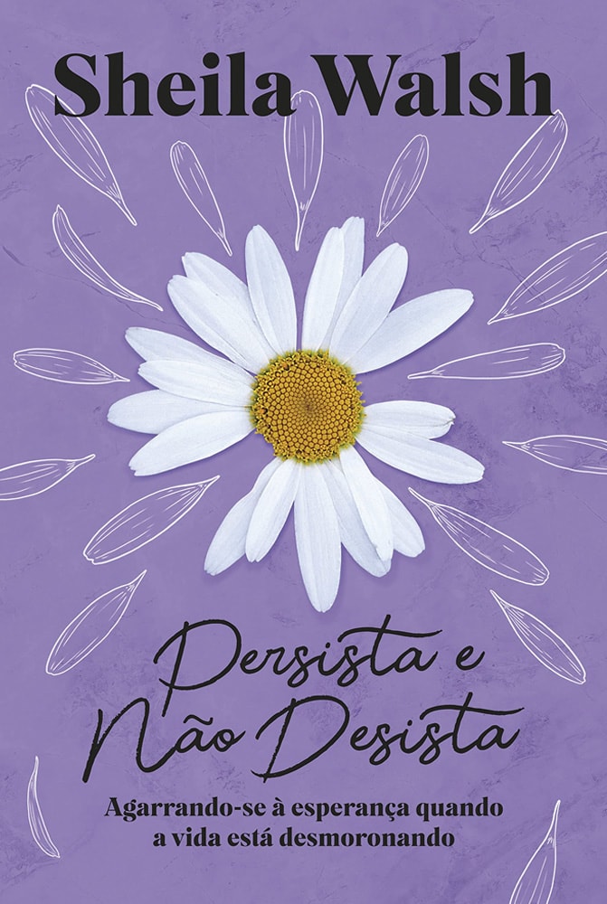 Persista e não Desista | Sheila Walsh