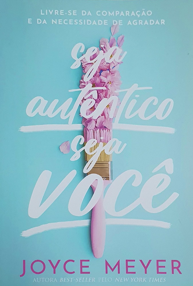 Seja Autêntico Seja Você | Joyce Meyer