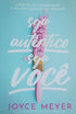 Seja Autêntico Seja Você | Joyce Meyer