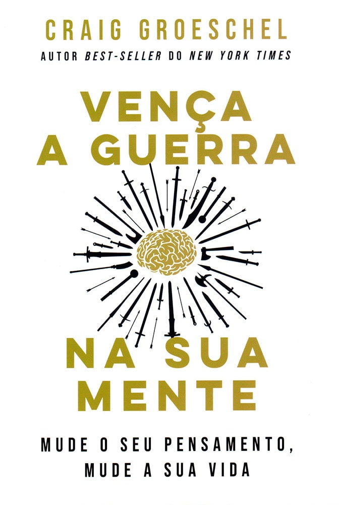Vença a Guerra na Sua Mente | Craig Groeschel