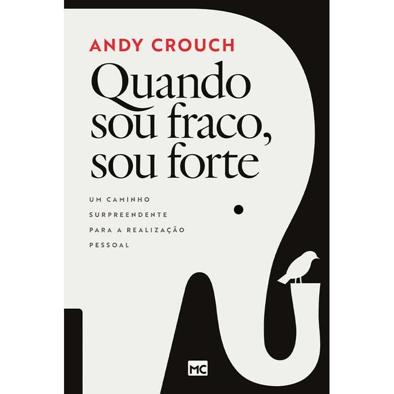 Quando sou fraco, sou forte | Andy Crouch