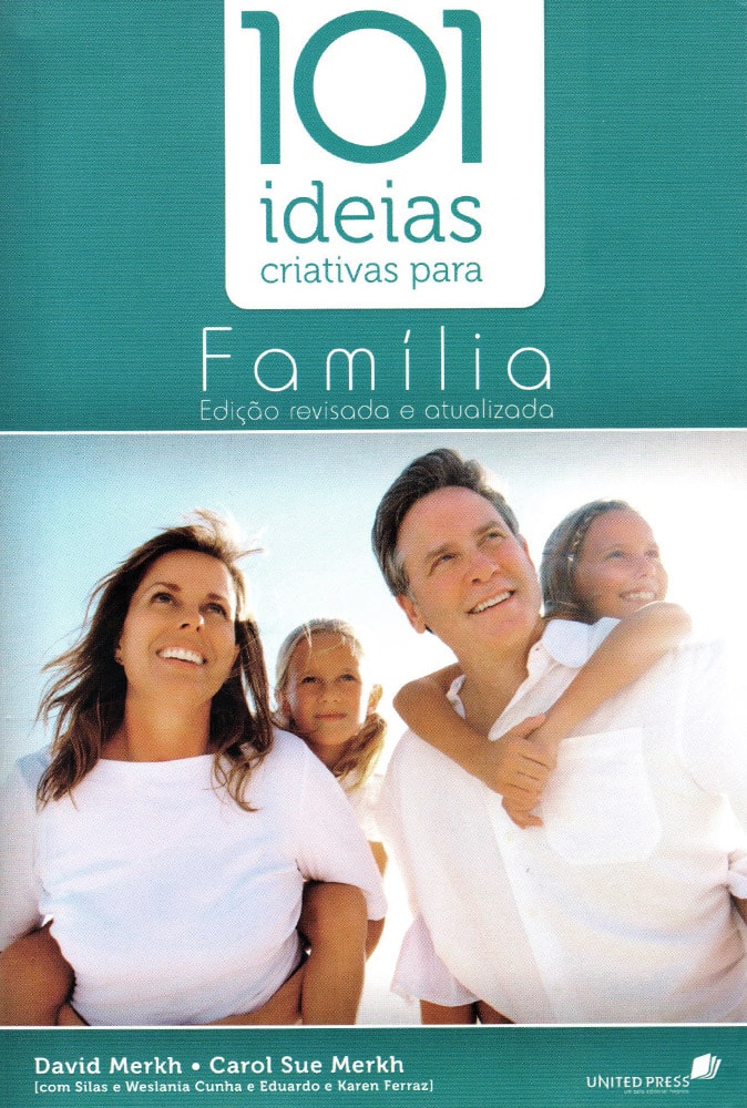 101 Ideias Criativas para Família | David Merkh e Carol Sue Merkh