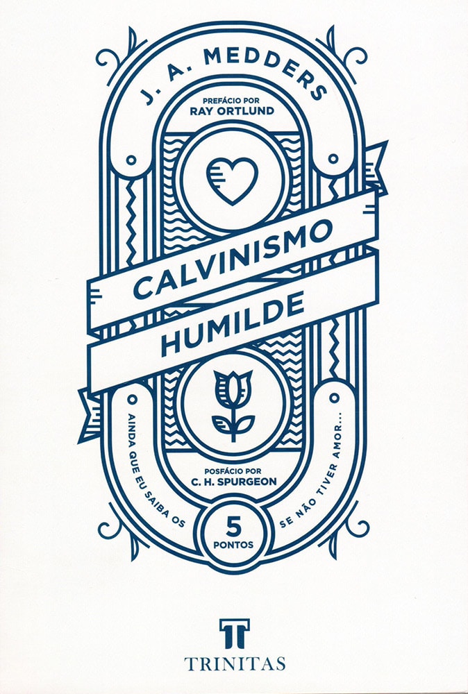 Calvinismo Humilde | J. A. Medders