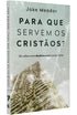 Para que servem os Cristãos? | Jake Meador