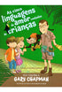 As 5 Linguagens do Amor Contadas às Crianças | Gary Chapman