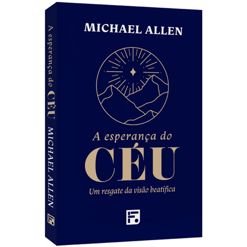 Livro "A Esperança do Céu" de Michael Allen, capa azul-marinho com ilustração dourada de montanhas e estrela. — Plenitude