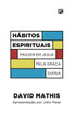 Hábitos Espirituais | David Mathis
