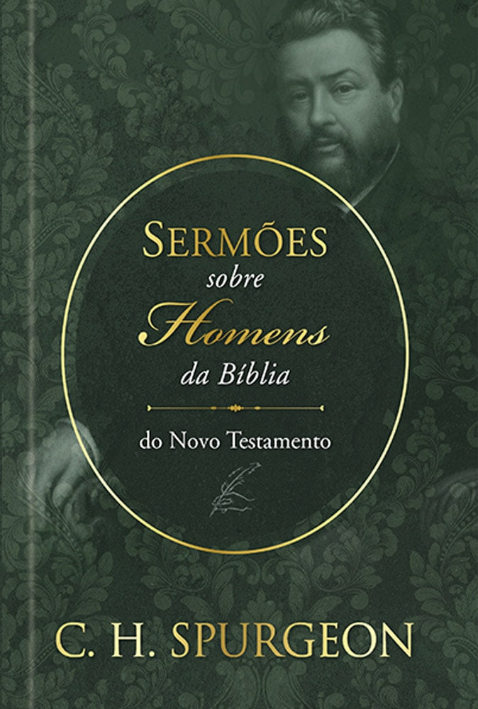 Sermões sobre Homens da Bíblia | Novo Testamento | C. H. Spurgeon