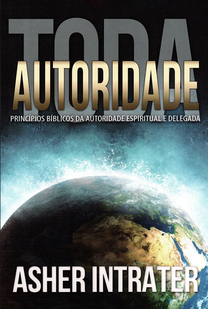 Toda Autoridade | Asher Intrater