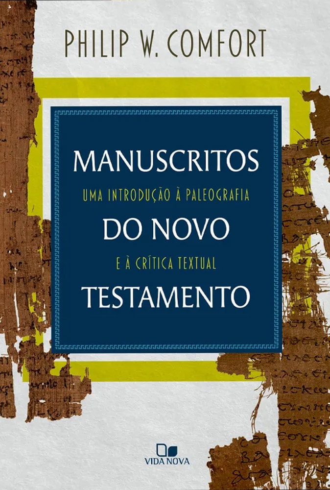 Manuscritos do Novo Testamento | Philip W. Comfort