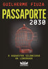 Passaporte 2030: O sequestro silencioso da liberdade | Guilherme Fiuza