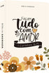 Bíblia Sagrada NVI, capa flexível soft touch creme com flores e a frase "Façam tudo com amor" (1 Coríntios 16.14). — Plenitude