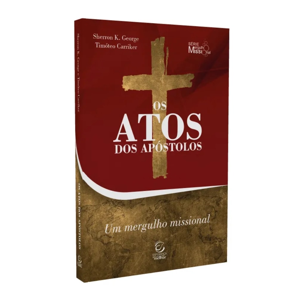 Livro Os Atos dos Apóstolos de Sherron K. George e Timóteo Carriker, capa vermelha com cruz dourada. — Plenitude