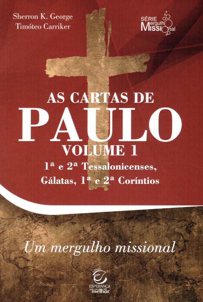 As Cartas de Paulo | Volume 1 | Sherron K. Grorge e Timóteo Carriker