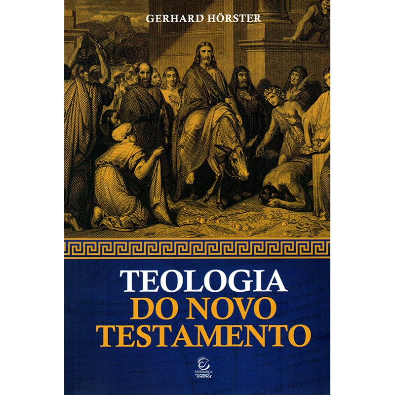 Livro "Teologia do Novo Testamento" de Gerhard Hörster, capa azul com ilustração clássica de Jesus. — Plenitude