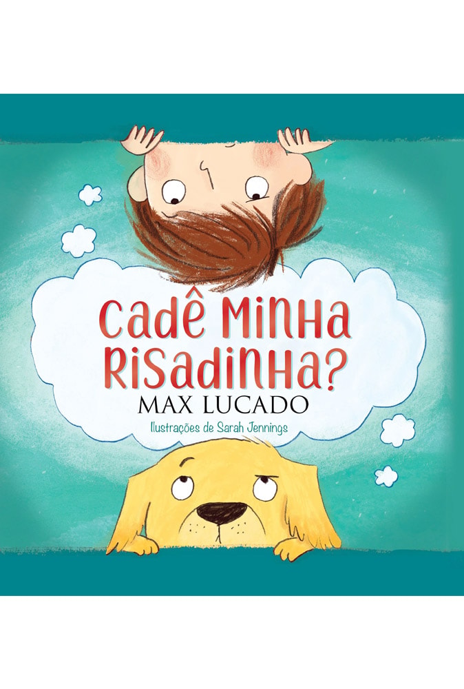 Cadê Minha Risadinha? | Max Lucado