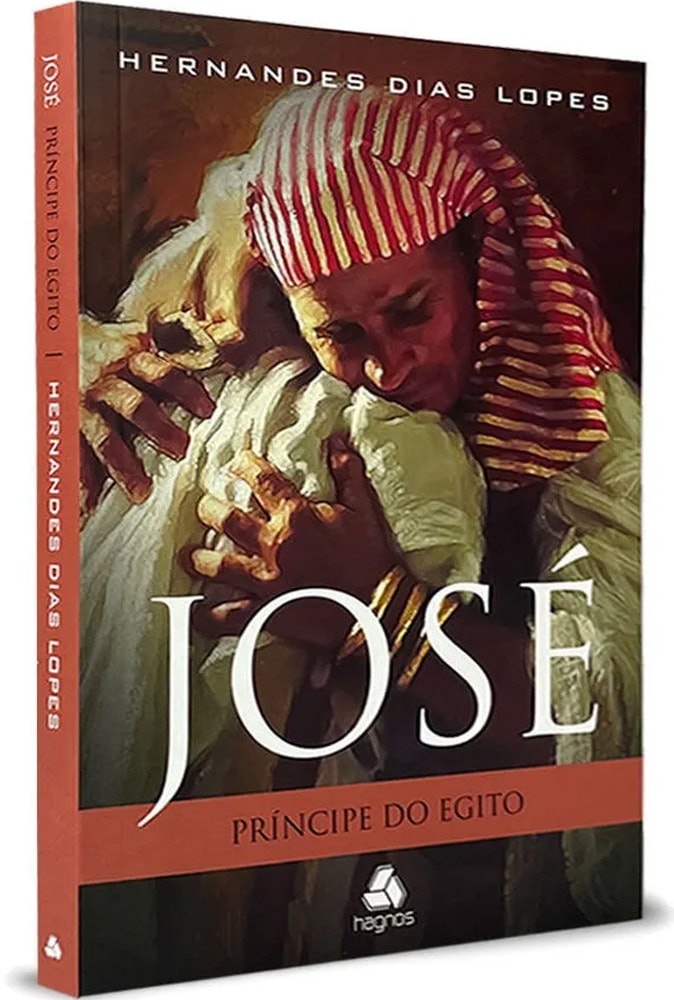 José: Príncipe do Egito | Hernandes Dias Lopes