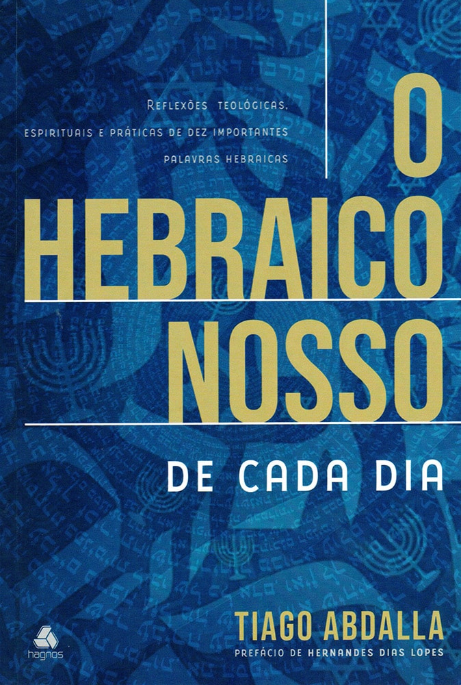 O Hebraico Nosso de Cada Dia | Tiago Abdalla