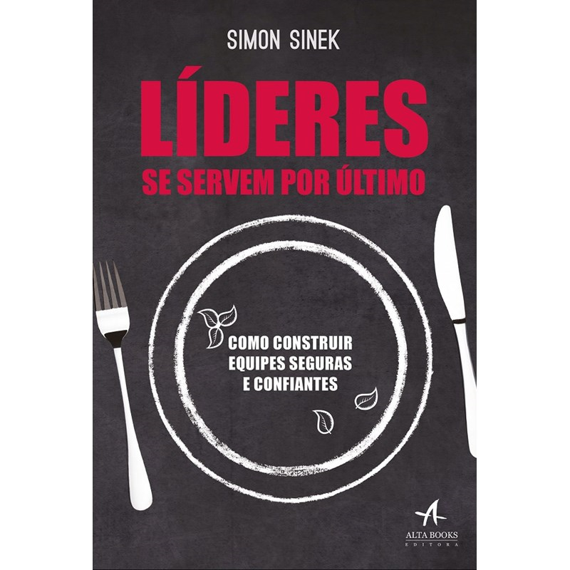 Livro "Líderes se Servem Por Último" de Simon Sinek, capa preta com prato desenhado em branco. — Plenitude