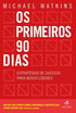 Os Primeiros 90 Dias | Michael Watkins
