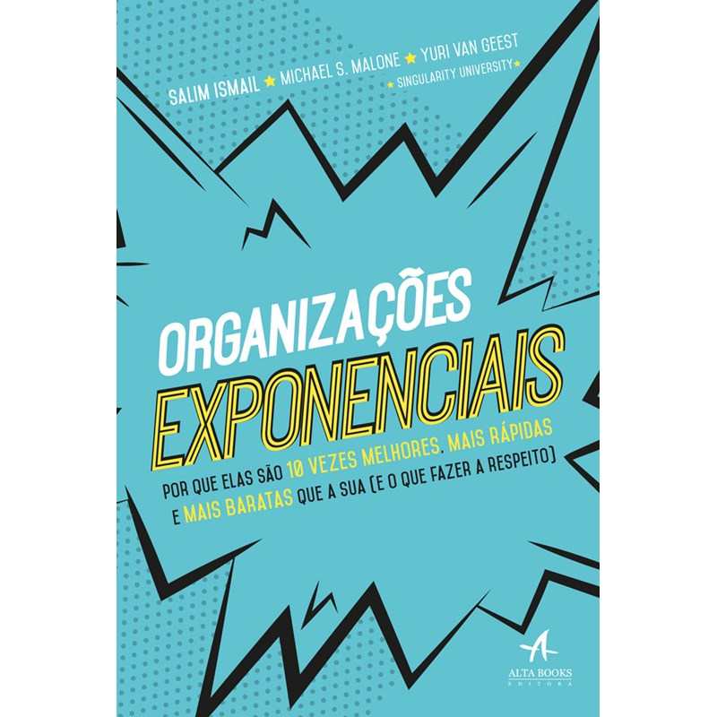Organizações Exponenciais | Salim Ismail, Michael S. Malone e Yuri Van Geest