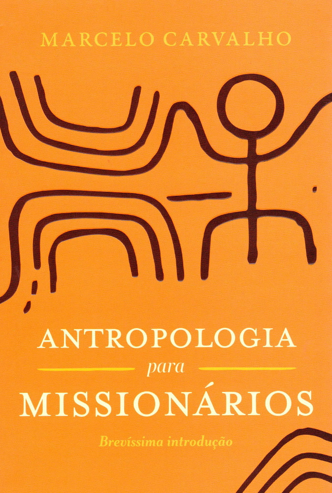 Antropologia Para Missionários | Marcelo Carvalho