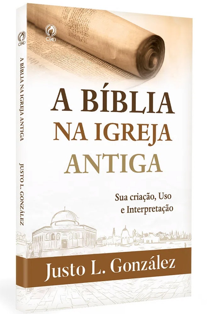 A Bíblia na Igreja Antiga | Justo L. González