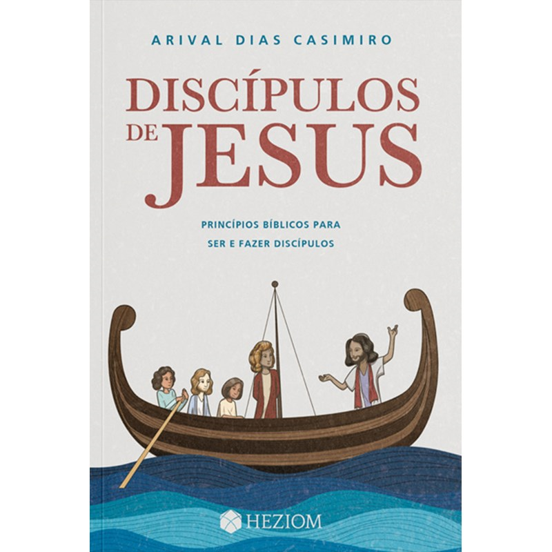 Discípulos de Jesus | Arival Dias Casimiro