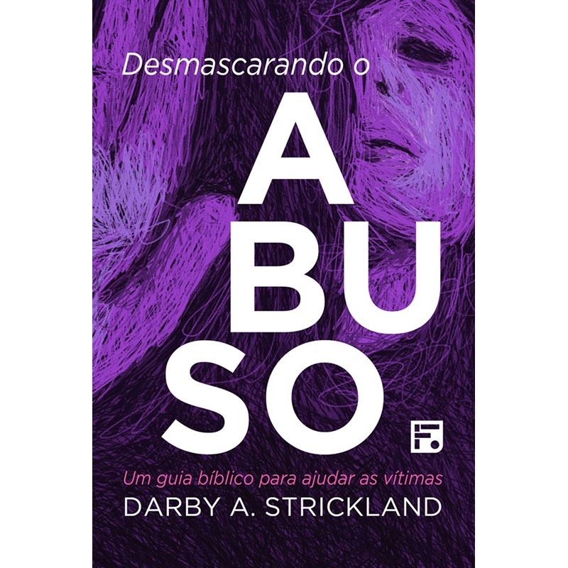 Desmascarando o Abuso | Darby A. Strickland