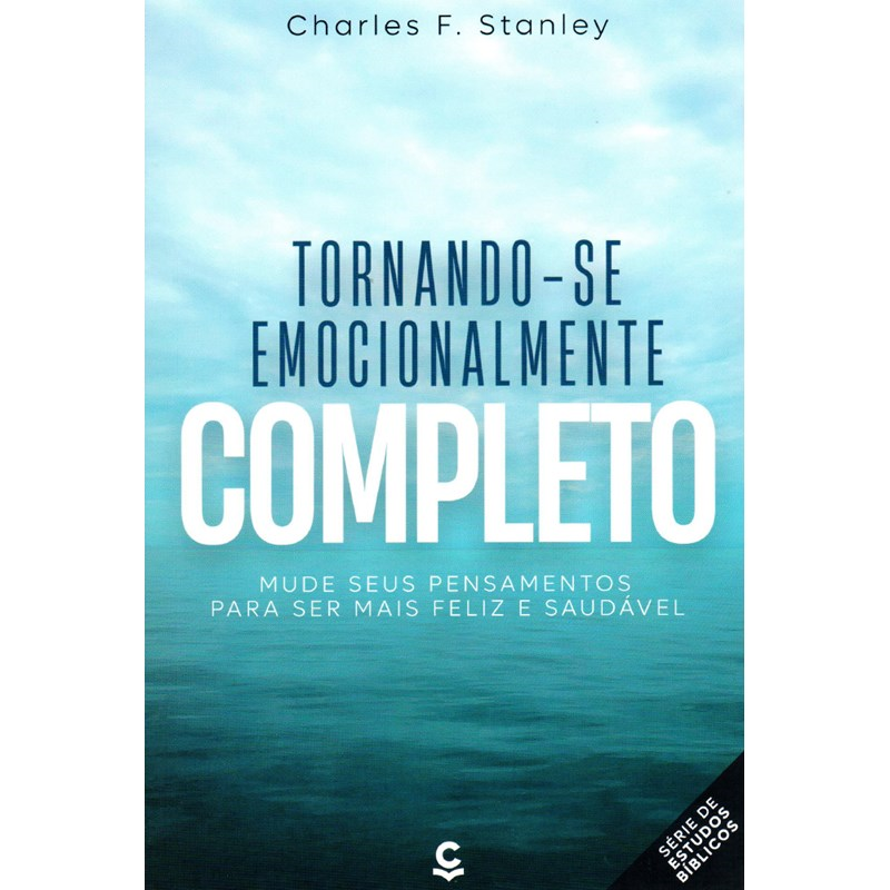 Tornando-se Emocionalmente Completo | Charles F. Stanley