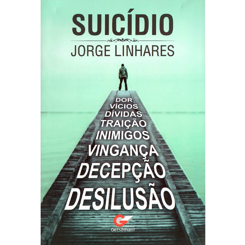 Livro Suicídio, de Jorge Linhares, capa com homem em ponte e palavras sobre problemas. — Plenitude