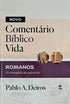 Novo Comentário Bíblico Vida | Romanos | Pablo A. Deiros | Capa Dura
