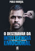 O Destravar da Inteligência Emocional | Pablo Marçal